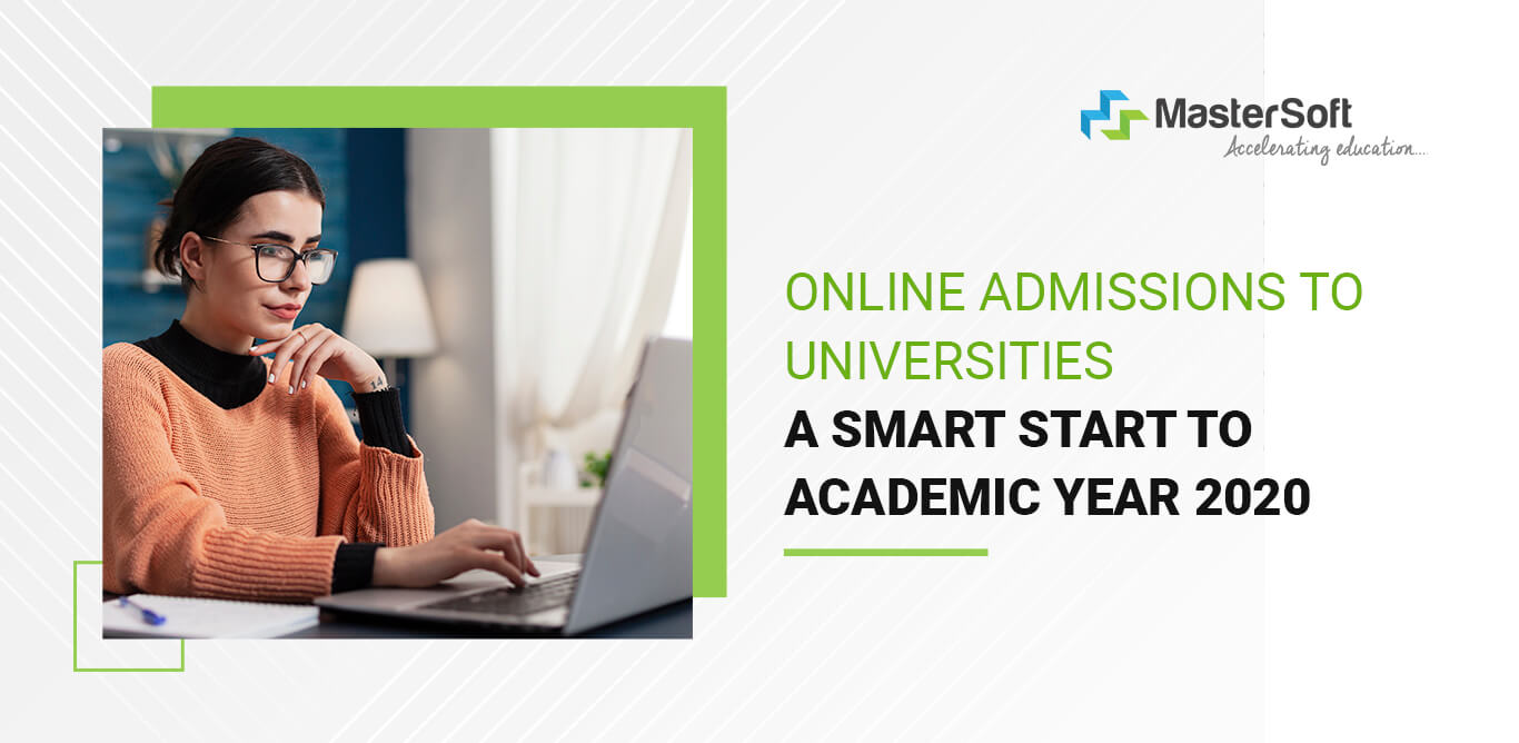 Online Admissions to Universities: A Smart Start to Academic Year 2020
