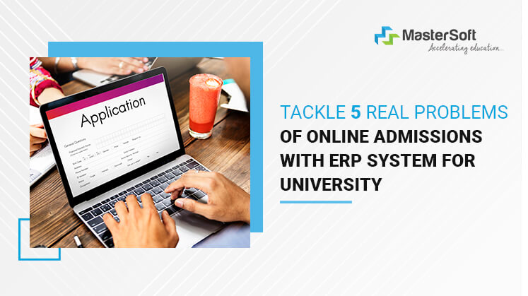 Tackle 5 Real Problems of Online Admissions with ERP System for University